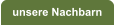 unsere Nachbarn